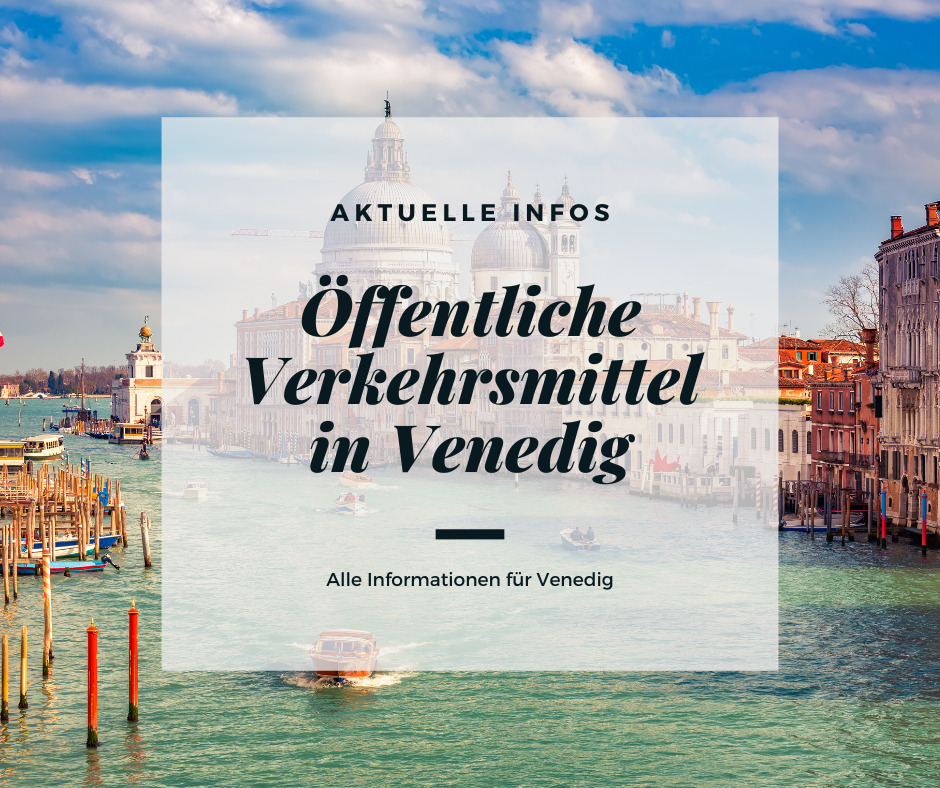 Öffentliche Verkehrsmittel in Venedig - aktuelle Infos und Preise