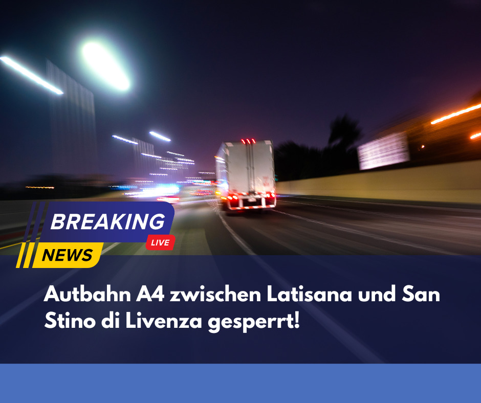 Autbahn A4 zwischen Latisana und San Stino di Livenza gesperrt!